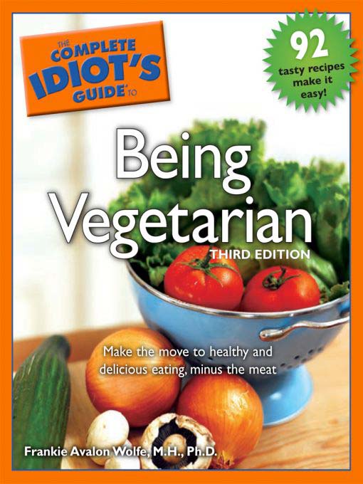 Title details for The Complete Idiot's Guide to Being Vegetarian by Frankie Avalon Wolfe, M.H., Ph.D. - Available